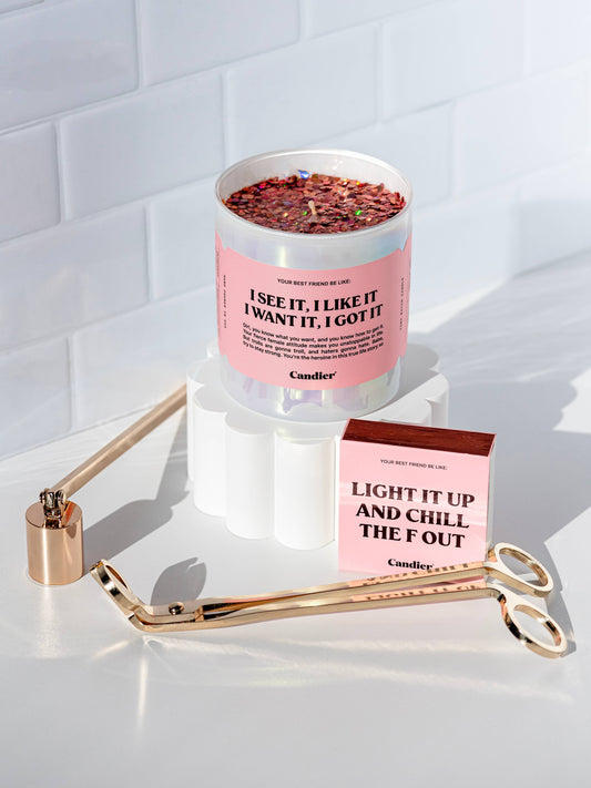I SEE IT, I LIKE IT, I WANT IT, I GOT IT CANDLE